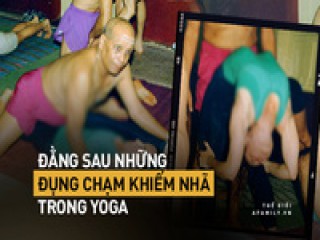 Quấy rối tình dục trong lớp Yoga - lộ liễu nhưng ít người nhận ra: Những tư thế nhạy cảm và đụng chạm khiếm nhã từ giáo viên khiến học viên phải "đỏ mặt"