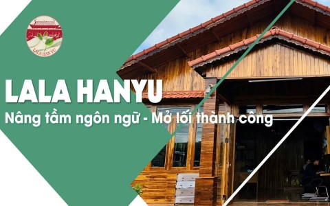 Công ty TNHH Lala Hanyu - Định Hình Tương Lai Dịch vụ Đào Tạo Tiếng Trung Với Sự Uy Tín Và Đổi Mới
