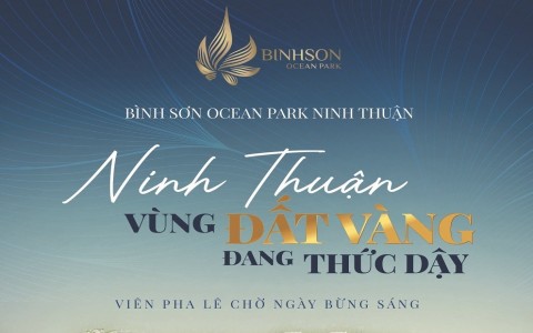 Bình Sơn Ocean Park tỏa sáng cùng tiềm năng du lịch Ninh Thuận